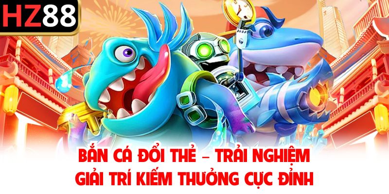 bắn cá đổi thẻ